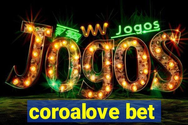 coroalove bet